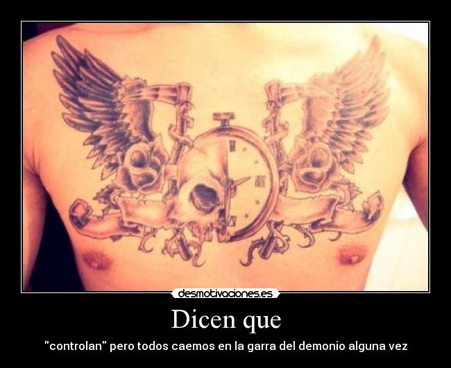 Dicen que - controlan pero todos caemos en la garra del demonio alguna vez