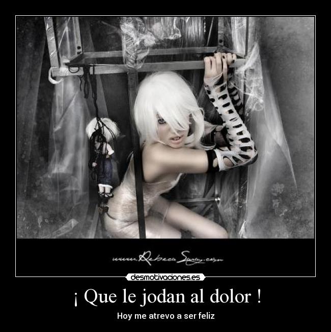¡ Que le jodan al dolor ! - 