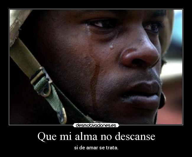 Que mi alma no descanse - 