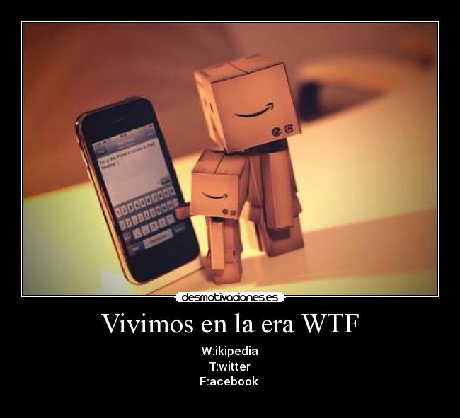 Vivimos en la era WTF -