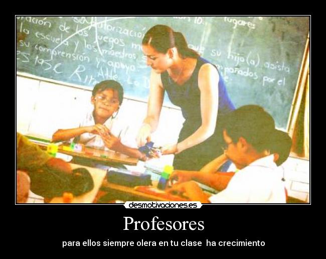 Profesores - para ellos siempre olera en tu clase ha crecimiento
