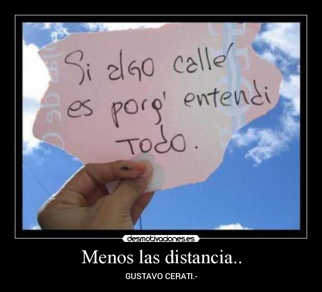 Menos las distancia.. - GUSTAVO CERATI.-