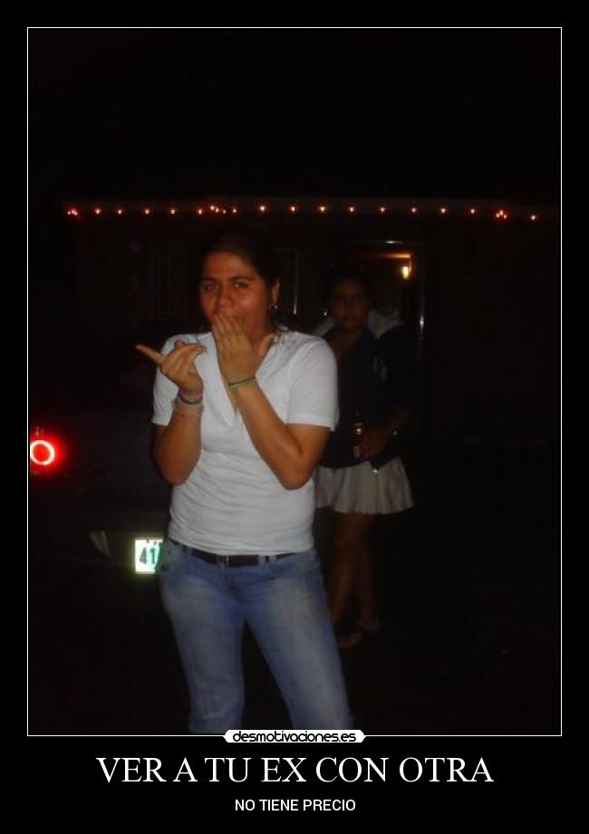 VER A TU EX CON OTRA -