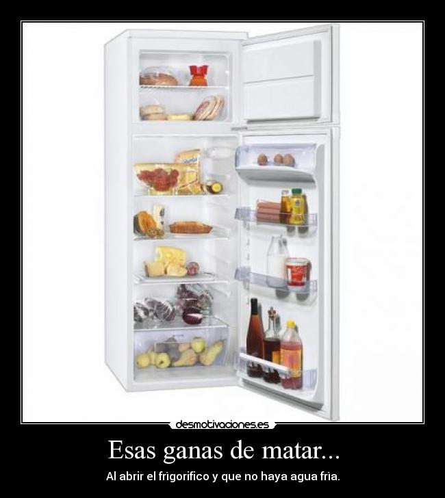 Esas ganas de matar... -