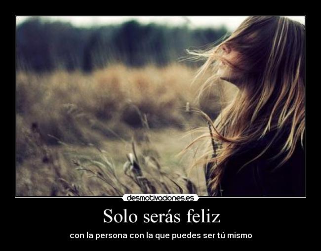 Solo serás feliz - 