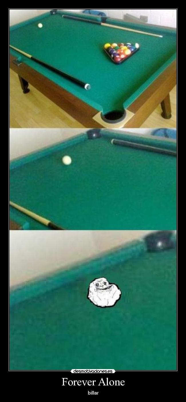Forever Alone - billar
