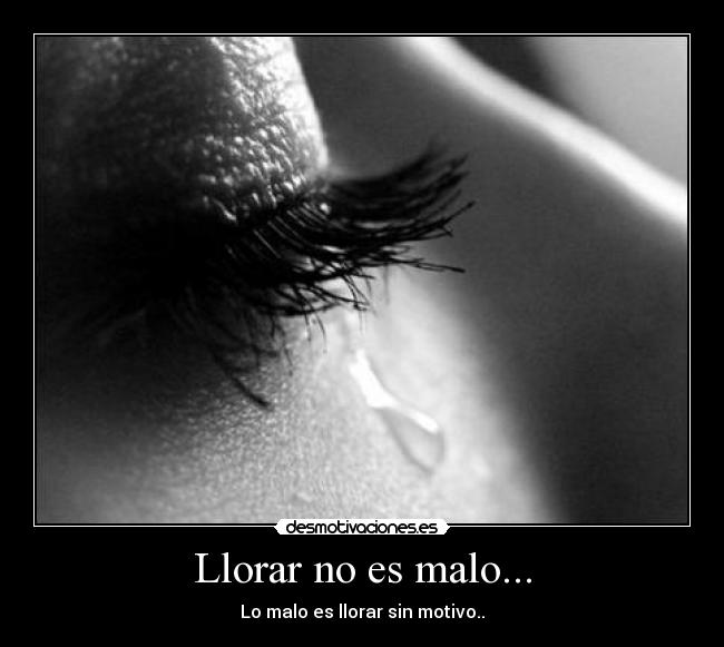 Llorar no es malo... - 