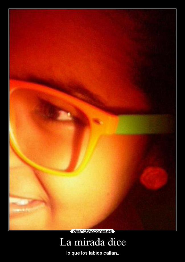 La mirada dice -