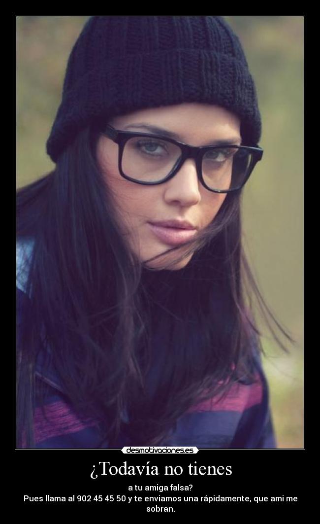 ¿Todavía no tienes -