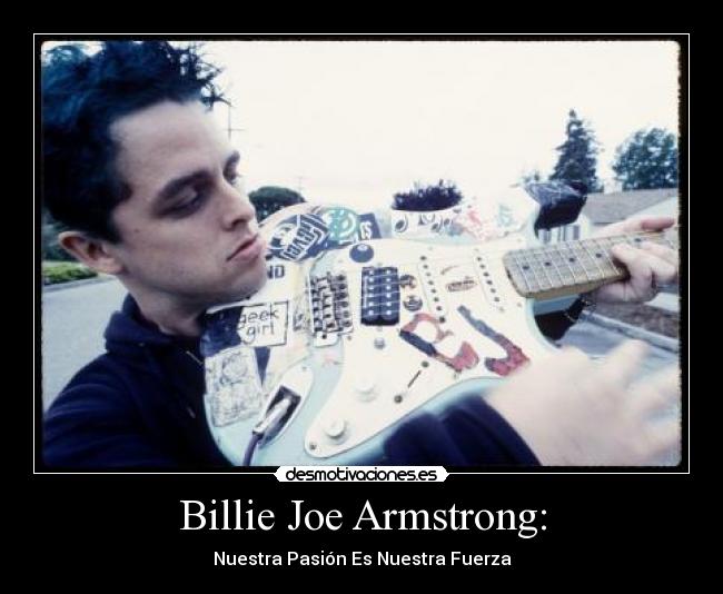 Billie Joe Armstrong: - Nuestra Pasión Es Nuestra Fuerza