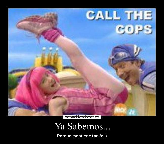 Ya Sabemos... - Porque mantiene tan feliz