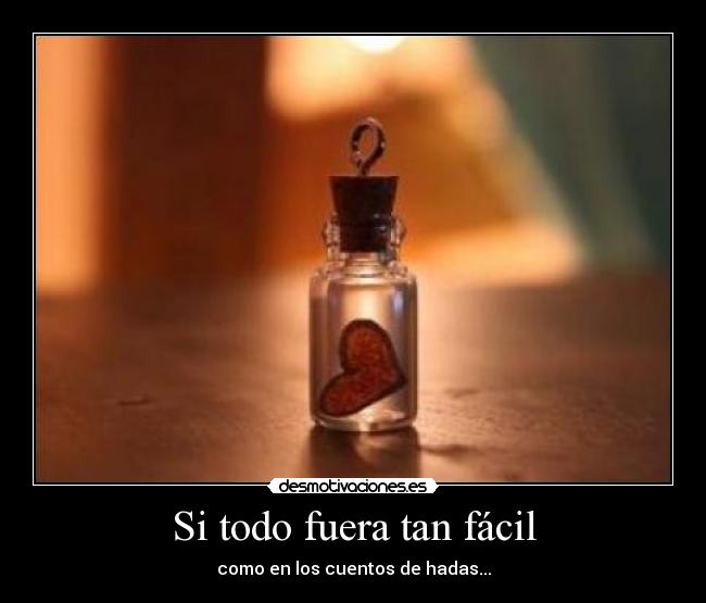 Si todo fuera tan fácil - como en los cuentos de hadas...