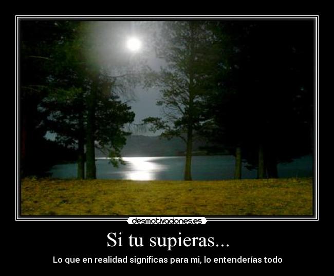 Si tu supieras... -