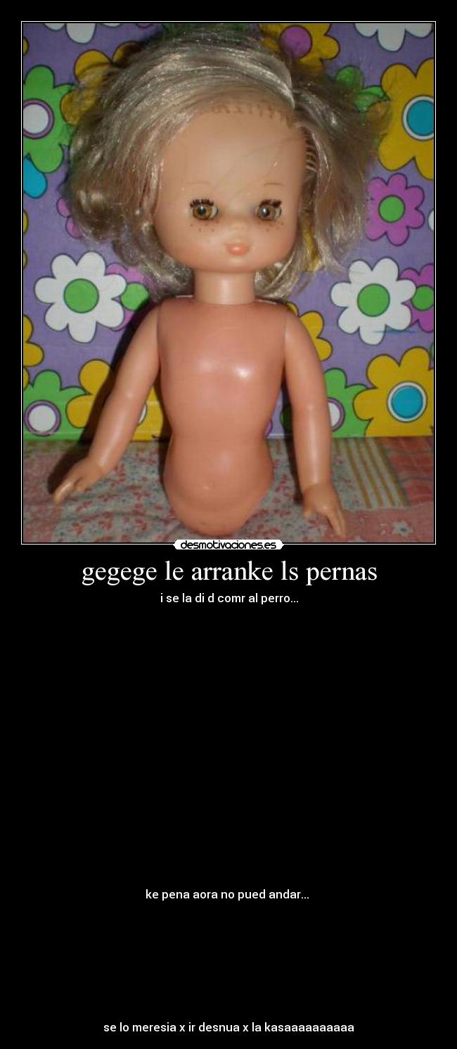 gegege le arranke ls pernas -