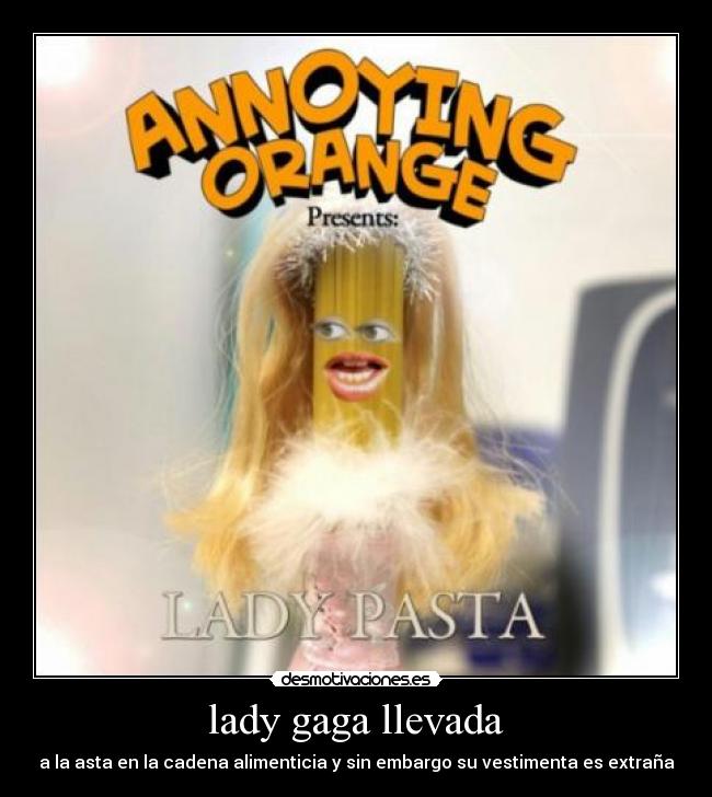 lady gaga llevada - a la asta en la cadena alimenticia y sin embargo su vestimenta es extraña