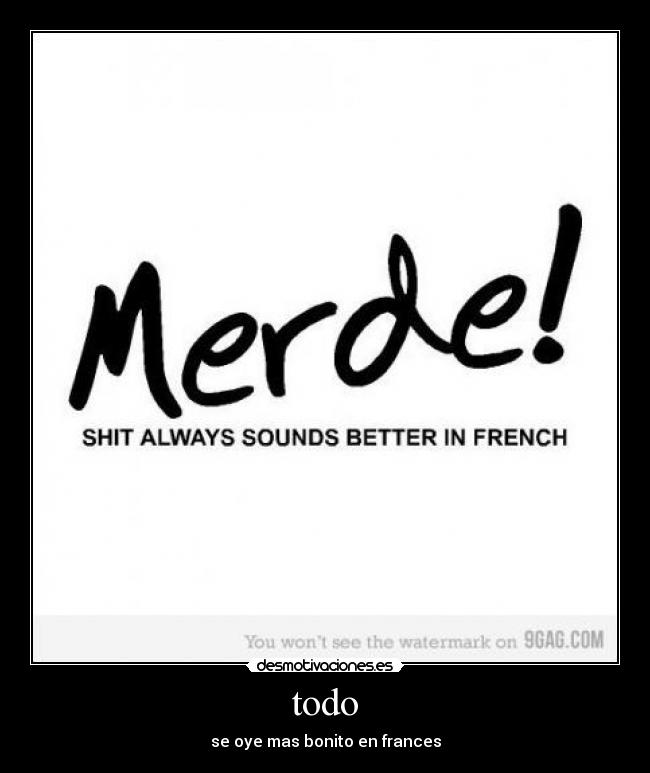 todo - se oye mas bonito en frances