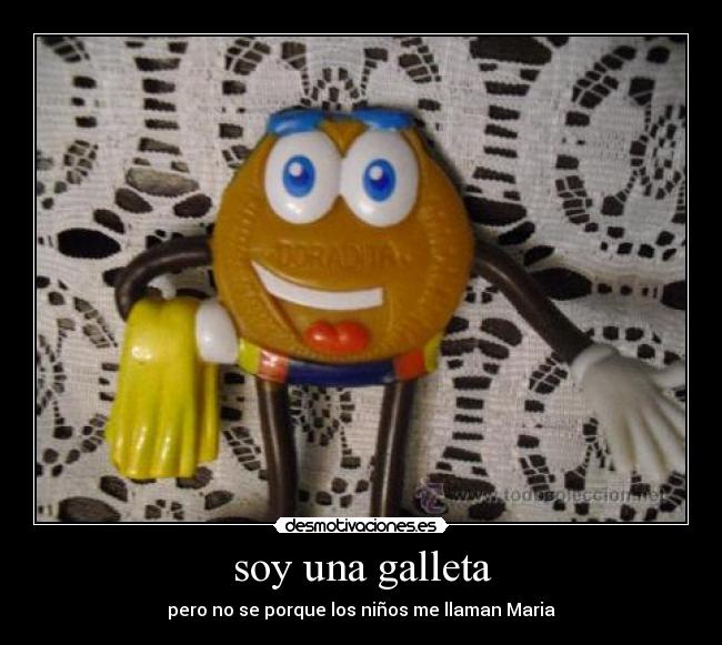 soy una galleta - pero no se porque los niños me llaman Maria