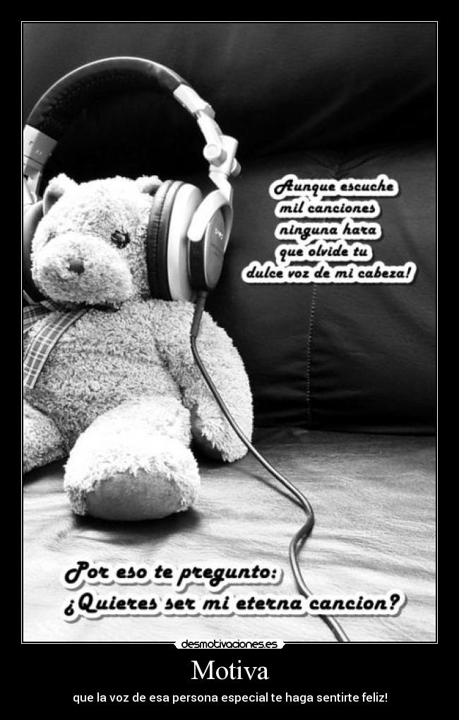 Motiva - que la voz de esa persona especial te haga sentirte feliz!