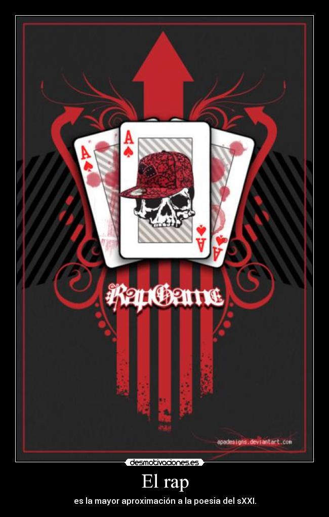El rap - es la mayor aproximación a la poesia del sXXI.