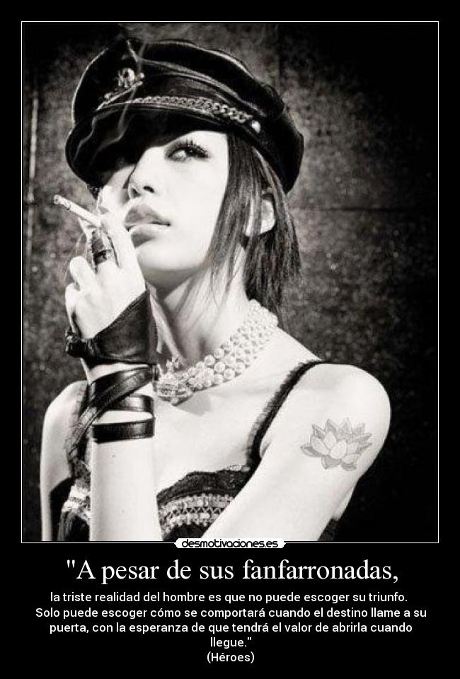 A pesar de sus fanfarronadas, -