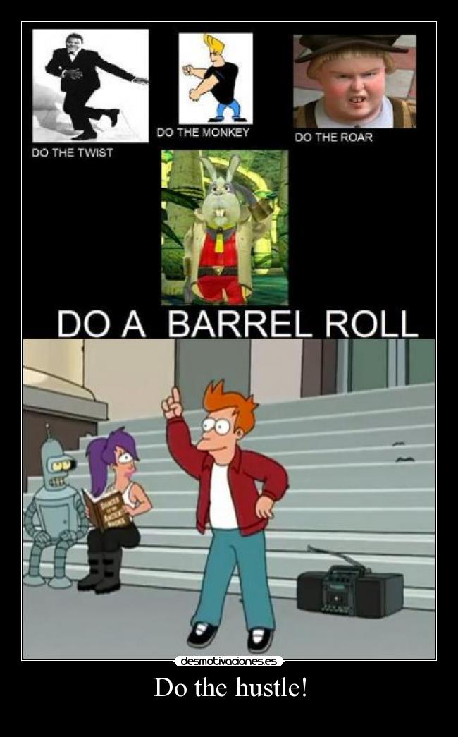 Do the hustle! -