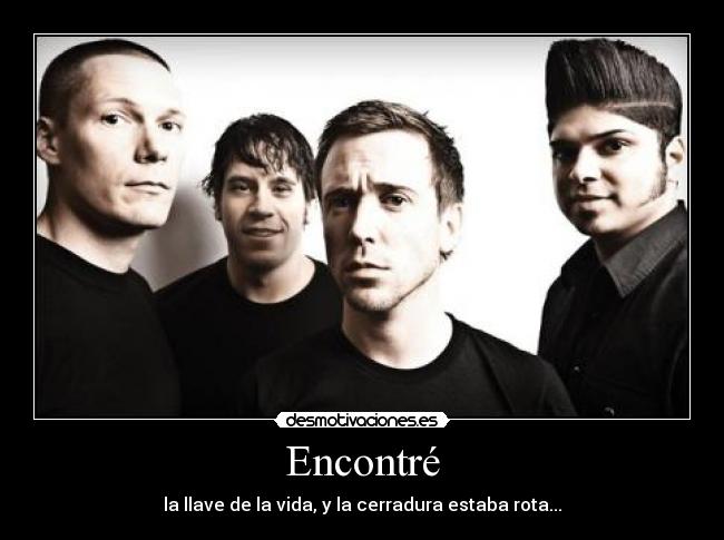 Encontré - la llave de la vida, y la cerradura estaba rota...