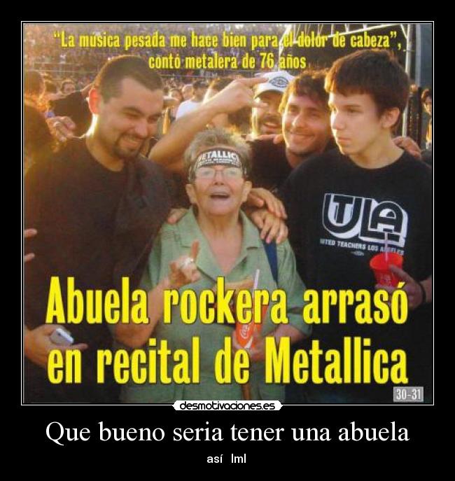 Que bueno seria tener una abuela -