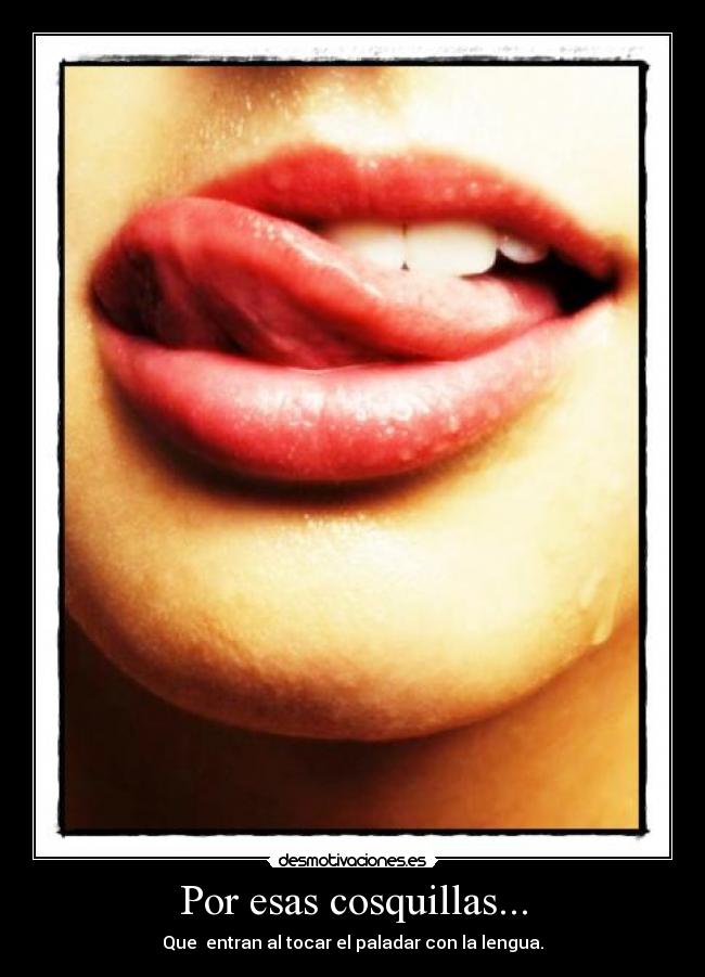 Por esas cosquillas... - 