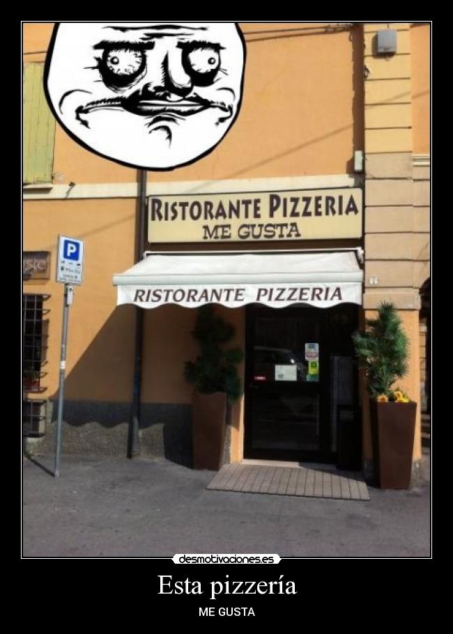 carteles gusta pizzeria pizza restaurante italia desmotivaciones