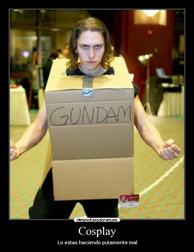 Cosplay - Lo estas haciendo putamente mal