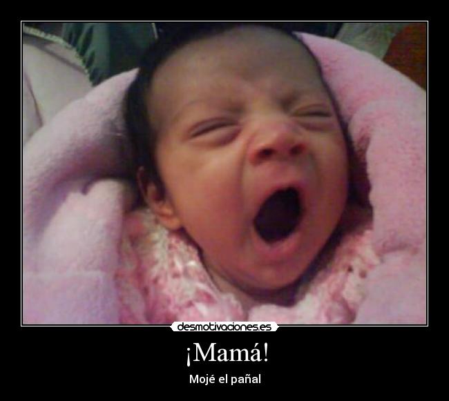 ¡Mamá! - Mojé el pañal