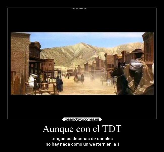 Aunque con el TDT -