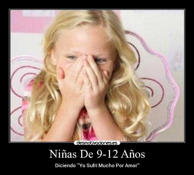 Niñas De 9-12 Años - Diciendo Yo Sufrí Mucho Por Amor
