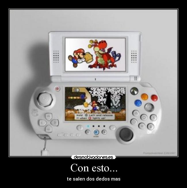 Con esto... - te salen dos dedos mas