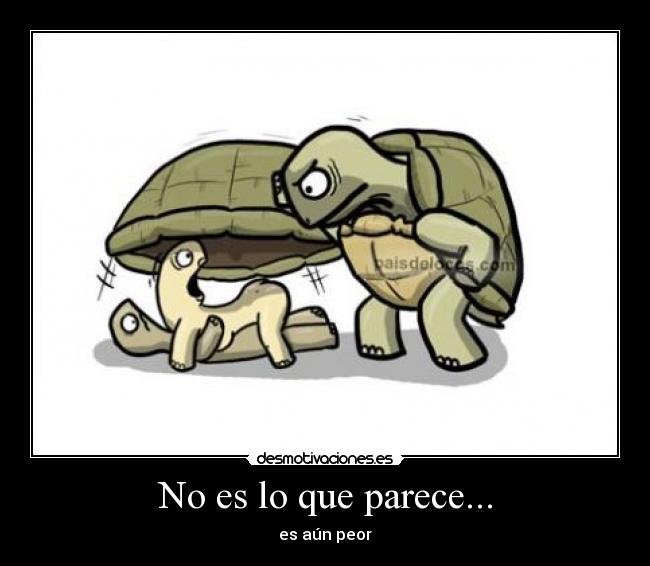No es lo que parece... - es aún peor
