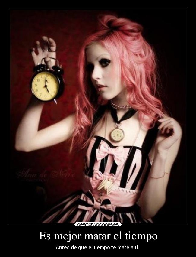 Es mejor matar el tiempo -