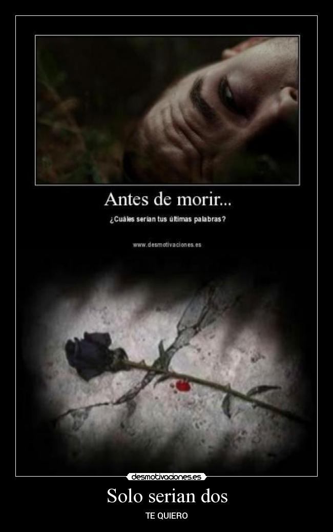 Solo serian dos - TE QUIERO