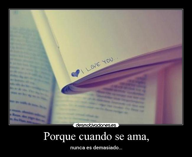 Porque cuando se ama, -