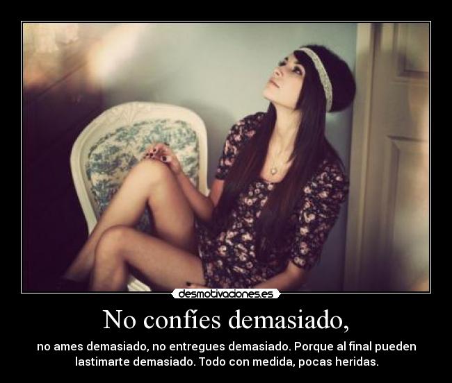 No confíes demasiado, - 