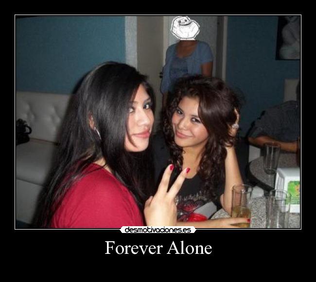Forever Alone -