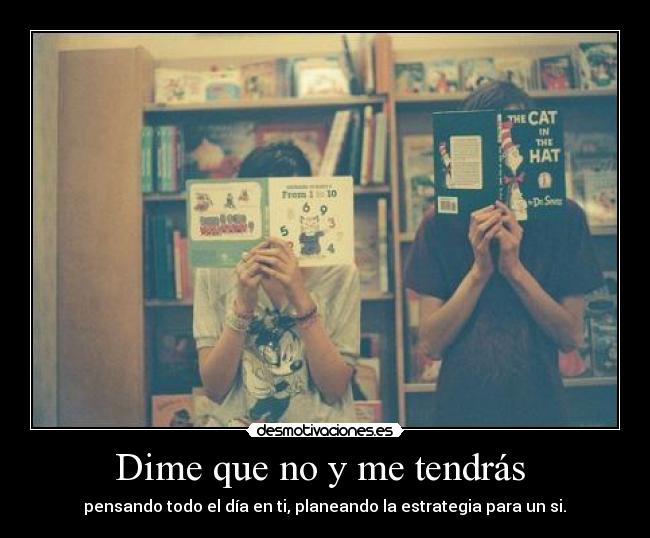 Dime que no y me tendrás -