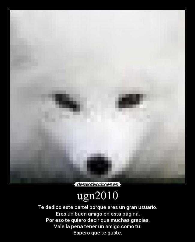 carteles ugn2010 puto amo esta pagina alguien tiene incombeniente pues que meta conmigo desmotivaciones