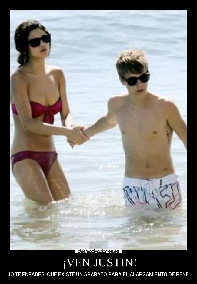 ¡VEN JUSTIN! - 