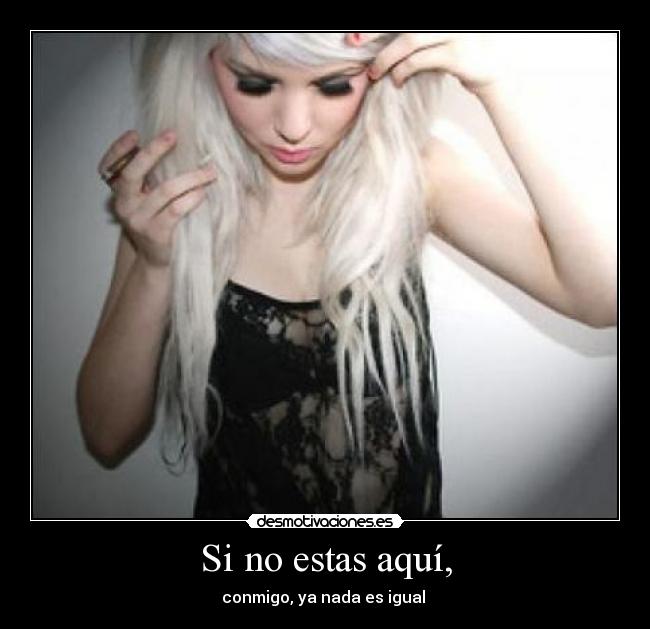 Si no estas aquí, - 