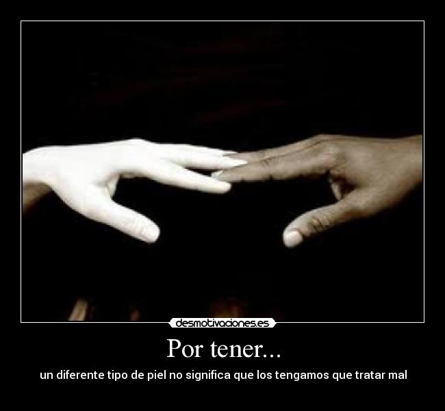 Por tener... -