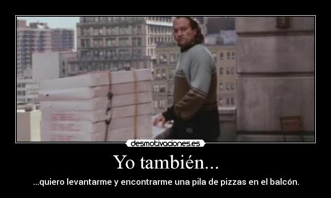 Yo también... -