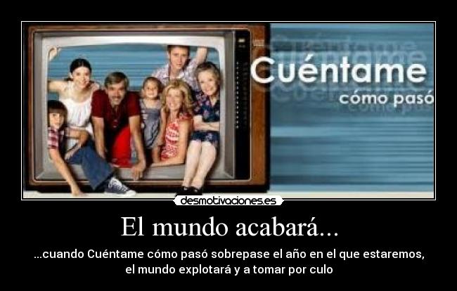 El mundo acabará... - 