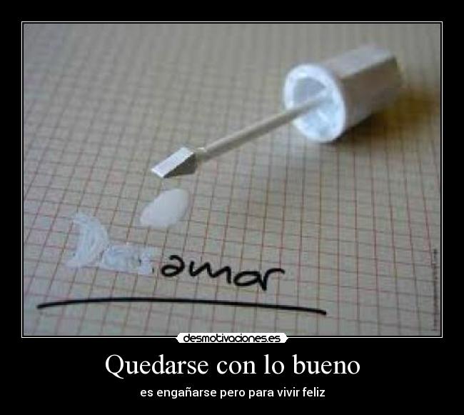 Quedarse con lo bueno -