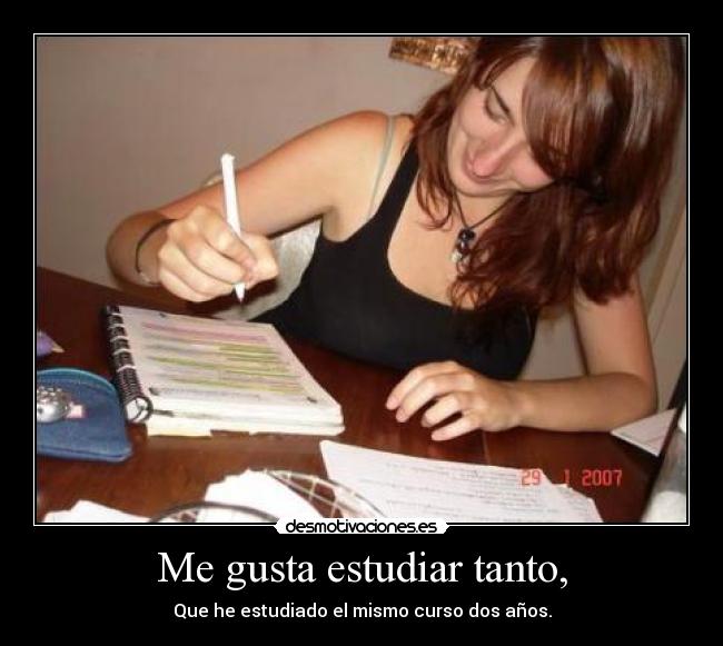 Me gusta estudiar tanto, - 