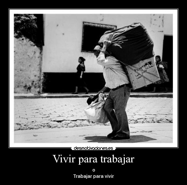 Vivir para trabajar -